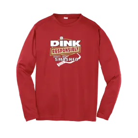 Dink Responsibly, Don't Get Smashed | Youth Long Sleeve Athletic Shirt | 100% Polyester