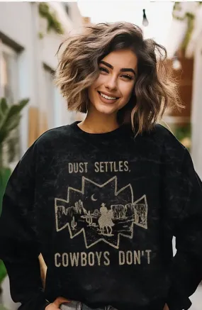 Dust Settles Cowboys Don't Sweatshirt