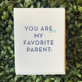 You Are One of My Favorite Parents Greeting Card